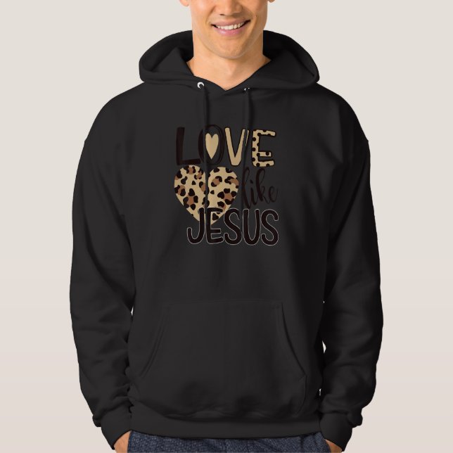 Love Like Jesus Leopard Valentines Day Christian C Hoodie (Vorderseite)