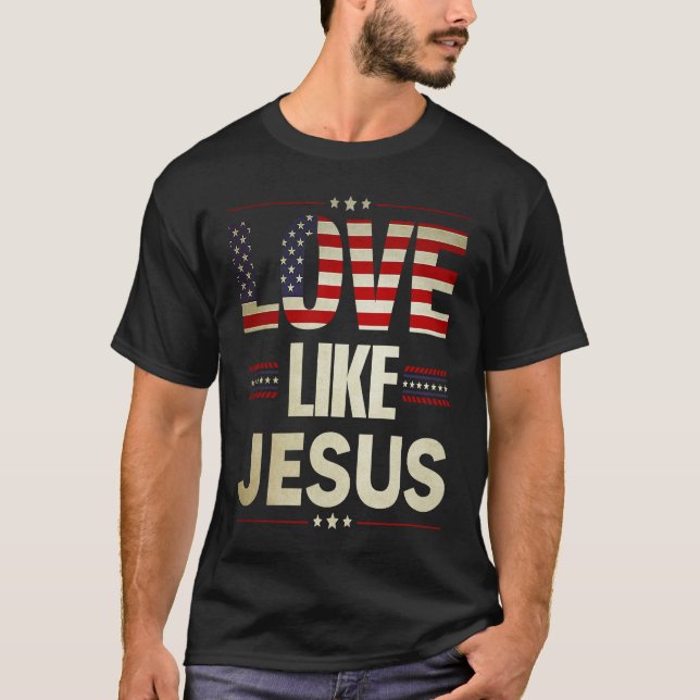 Love Like Jesus Religious Christian American Flag  T-Shirt (Vorderseite)