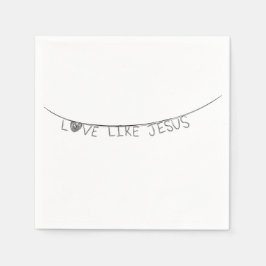 Love Like Jesus Serviette