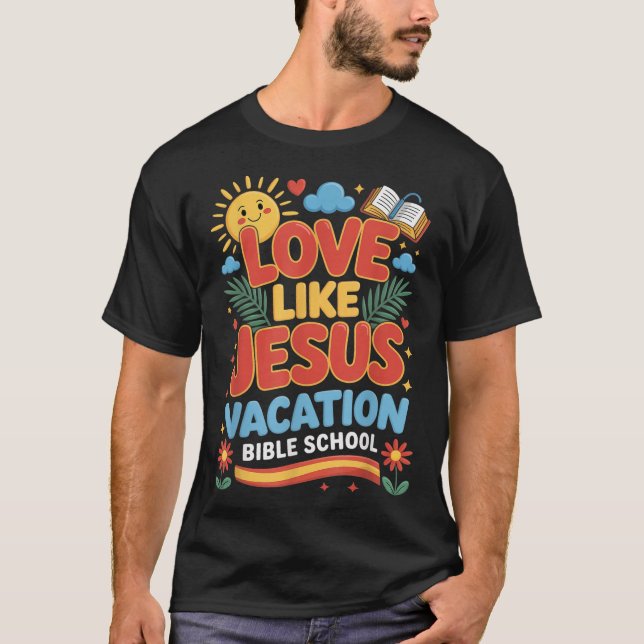 Love Like Jesus Vacation Bible School Vbs 2025 Chr T-Shirt (Vorderseite)