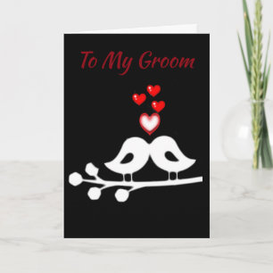 **LOVE & LOVE BIRDS** TO "MY GROOM" AS WE MARRY KARTE
