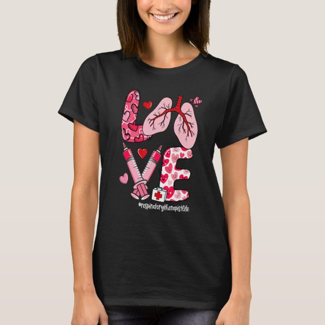 LOVE Lung Heart Respiratory Therapist Life Valenti T-Shirt (Vorderseite)