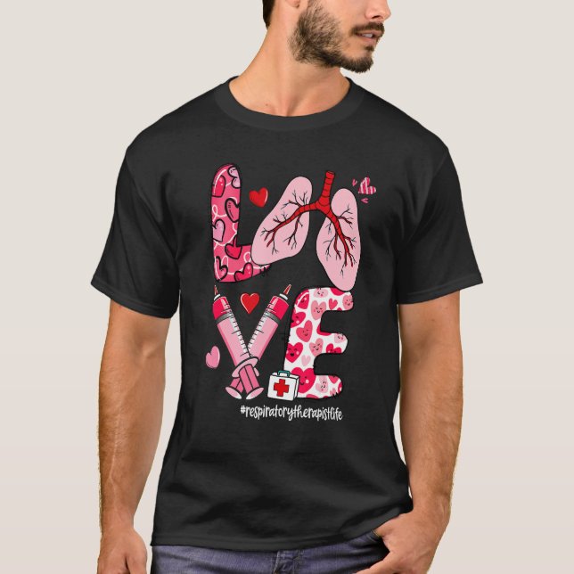 LOVE Lung Heart Respiratory Therapist Life Valenti T-Shirt (Vorderseite)