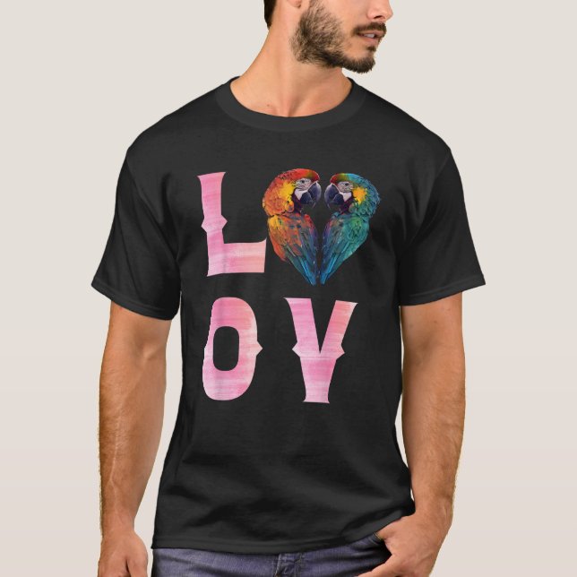 LOVE Macaws and Macaw Parrots Bird  Parrot Owners T-Shirt (Vorderseite)