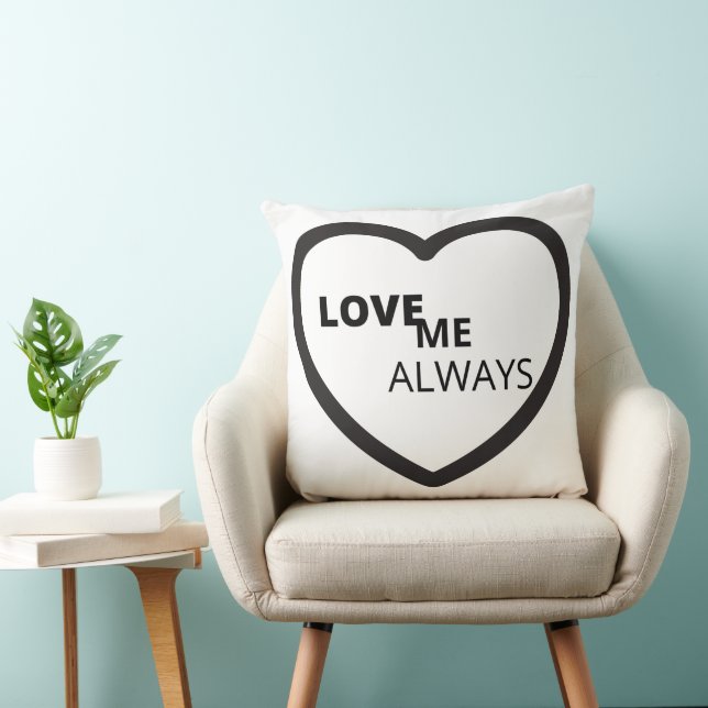 Love Me Always Throw Pillow Kissen (Stuhl )