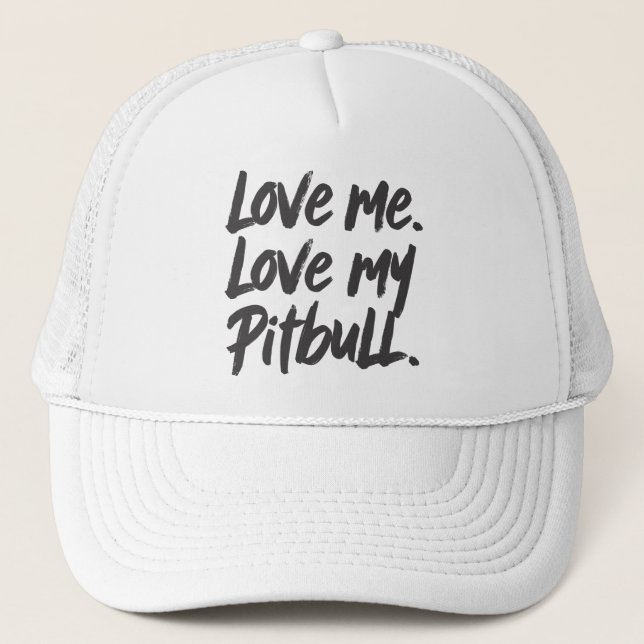 Love Me Love My Pitbull | Dogs Mom Mama Quote Truckerkappe (Vorderseite)