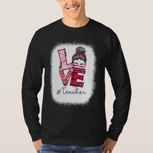 Love Messy Bun Teacher Squad Valentine's Day Match T-Shirt (Vorderseite)