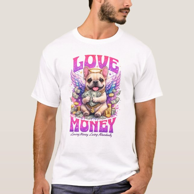 Love Money Angel French Bulldog Abundance Art T-Shirt (Vorderseite)