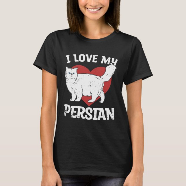 Love My Persian Cat  Pet Animals Cats Owner Graphi T-Shirt (Vorderseite)