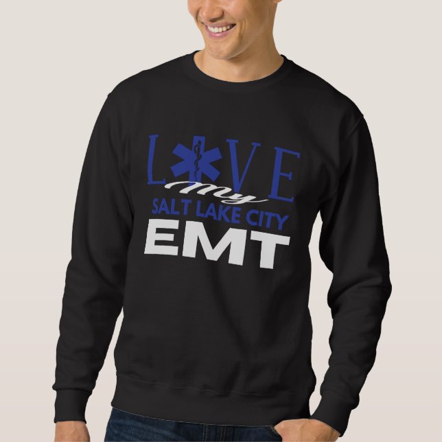 Love My Salt Lake City Utah EMT for EMT Sweatshirt (Vorderseite)