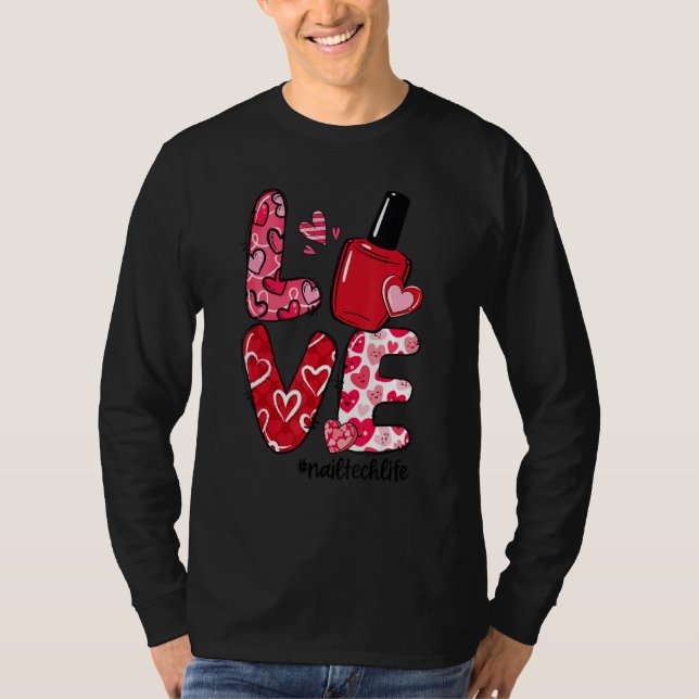 LOVE Nail Polish Heart Nail Tech Life Valentine's  T-Shirt (Vorderseite)