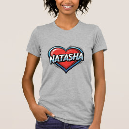 Love Natasha T-Shirt