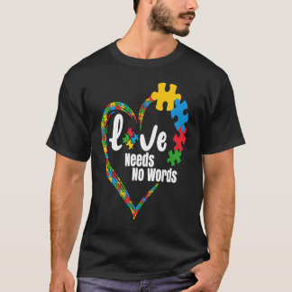 Love Needs No Words Autism Awareness Autistic Puzz T-Shirt