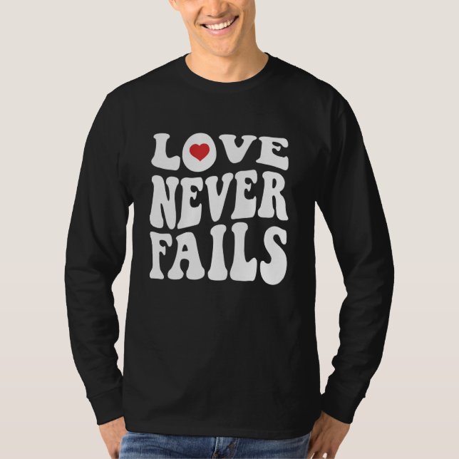 Love Never Fails Retro Positivity Quote Preppy Y2k T-Shirt (Vorderseite)