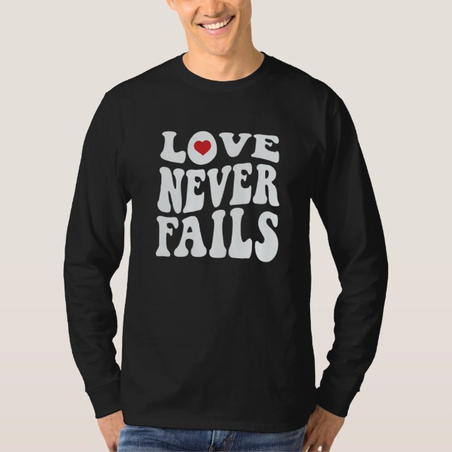 Love Never Fails Retro Positivity Quote Preppy Y2k T-Shirt (Vorderseite)