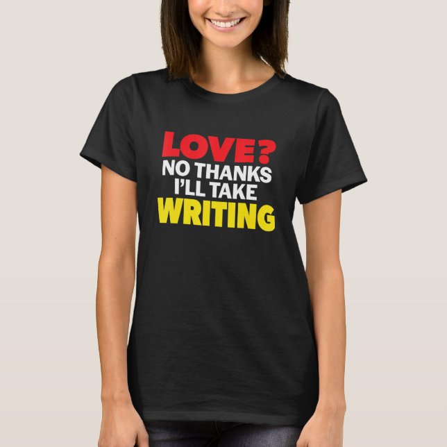 Love No Thanks I'll Take Writing Single Divorced M T-Shirt (Vorderseite)