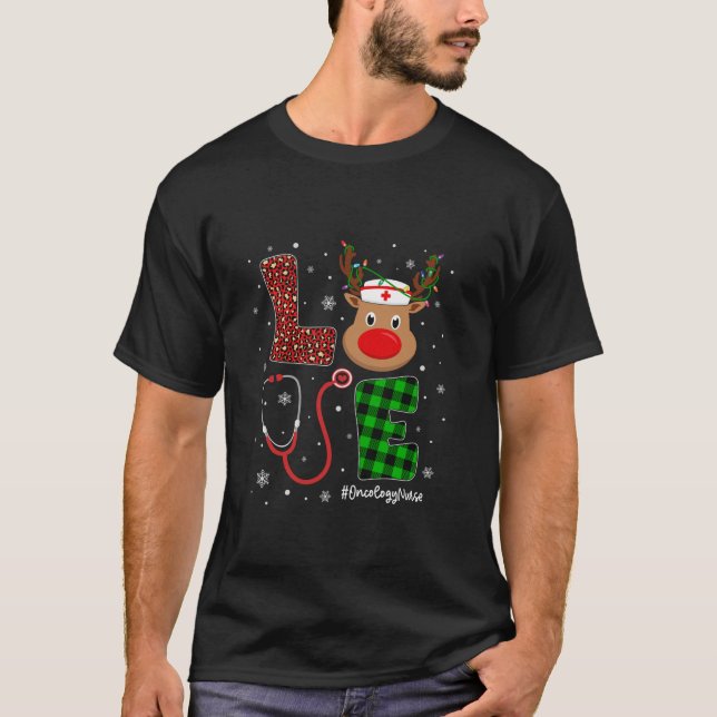 Love Oncology Nurse Life Reindeer Christmas Nurse  T-Shirt (Vorderseite)