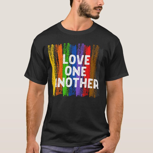 Love One Another Kindness Peace Equality Inclusion T-Shirt (Vorderseite)