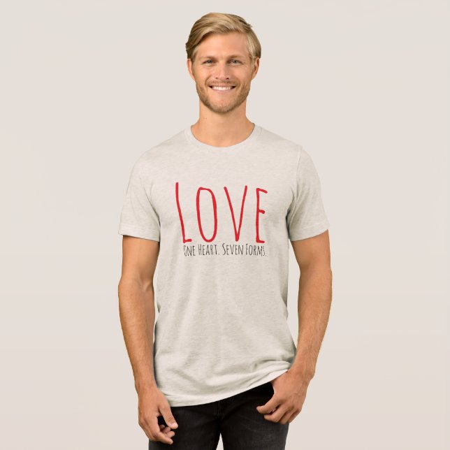 Love - One Heart. Seven Forms T-Shirt Tri-Blend Shirt (Vorderseite voll)