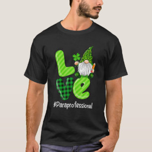 LOVE Para Life Gnome Leopard Shamrock St. Patrick’ T-Shirt