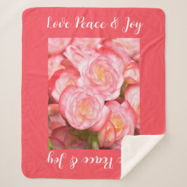 Love Peace & Joy Quote Coral Pink Begonia Floral Sherpadecke