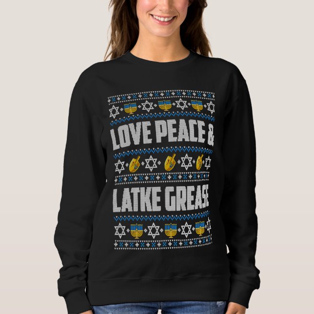 Love Peace Latke Grease Hanukkah Ugly Christmas Sw Sweatshirt (Vorderseite)