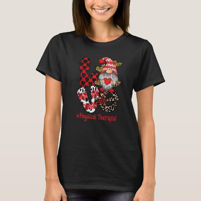 Love physical Therapist PT Gnome heart Valentine's T-Shirt (Vorderseite)