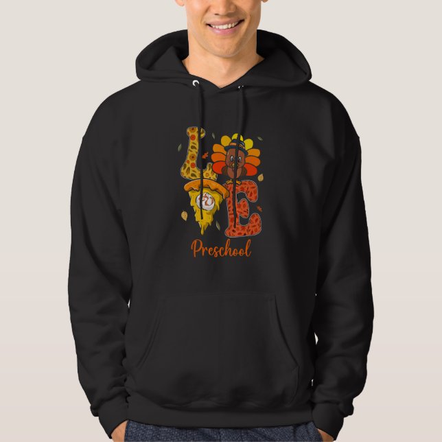 Love Preschool Teacher Life Turkey Teacher Thanksg Hoodie (Vorderseite)