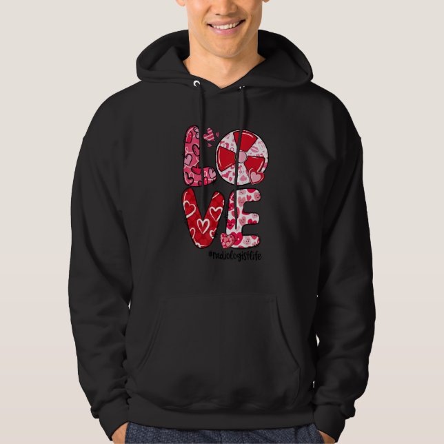 LOVE Radiology Heart Radiologist Life Valentine's  Hoodie (Vorderseite)