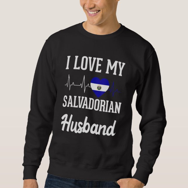 Love Salvadoran Husband Flag El Salvador Salvadore Sweatshirt (Vorderseite)