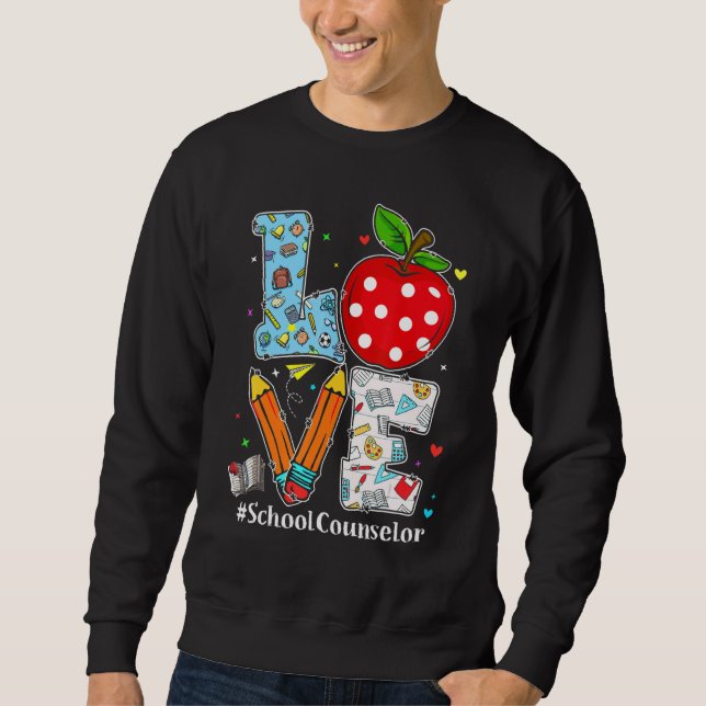 Love School Counselor Teacher Appreciation Funny C Sweatshirt (Vorderseite)