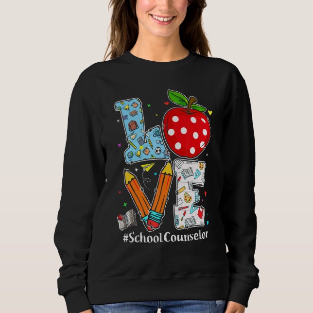 Love School Counselor Teacher Appreciation Funny C Sweatshirt (Vorderseite)