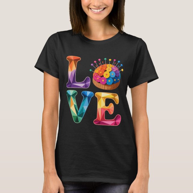 Love Sewing Quilting N Cushion Rainbow Crafter Wom T-Shirt (Vorderseite)