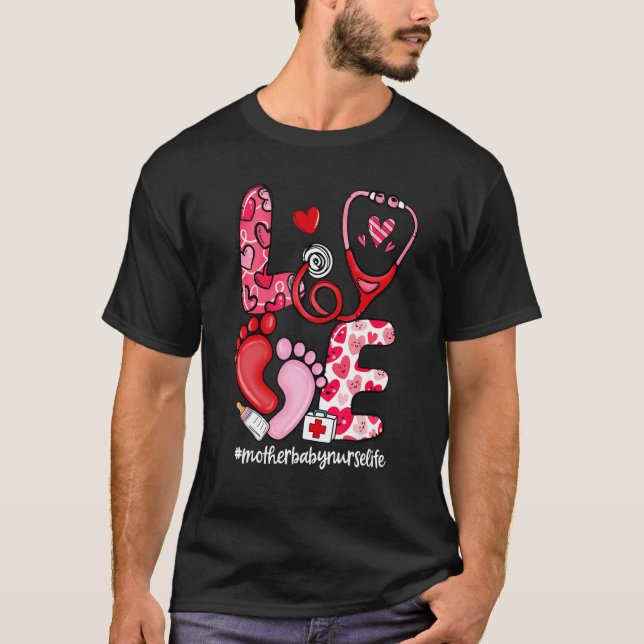 LOVE Stethoscope Mother Baby Nurse Life Valentine' T-Shirt (Vorderseite)