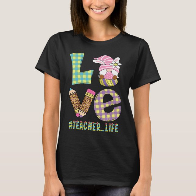Love Teacher Life Easter Basket Gnome Teacher East T-Shirt (Vorderseite)