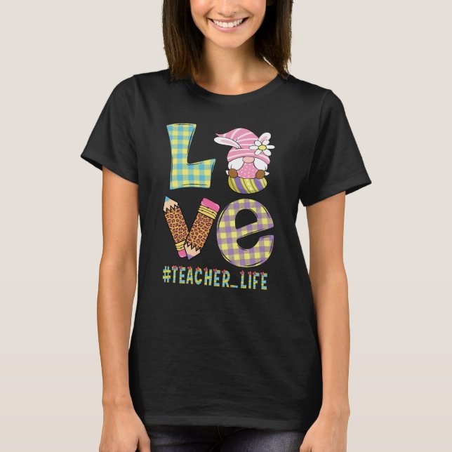 Love Teacher Life Easter Basket Gnome Teacher East T-Shirt (Vorderseite)