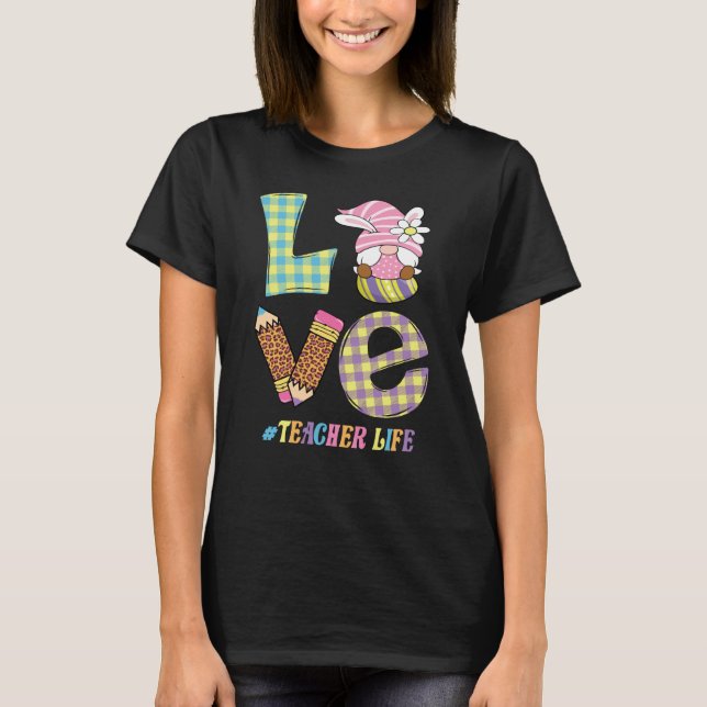 Love Teacher Life Easter Basket Gnome Teacher East T-Shirt (Vorderseite)