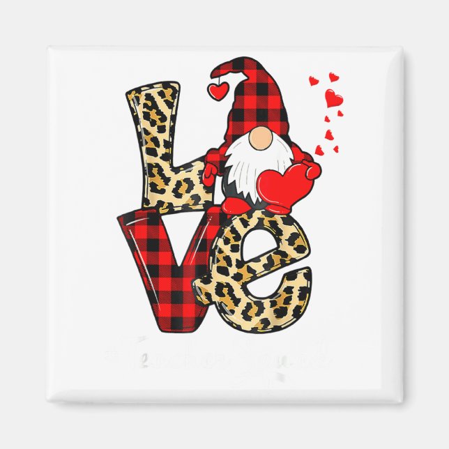 Love Teacher Squad Gnome Hearts Valentines Gnome T Magnet (Vorne)
