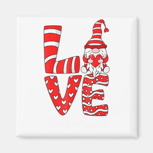 Love Teacher Squad Gnome Hearts Valentines Gnome T Magnet (Vorne)