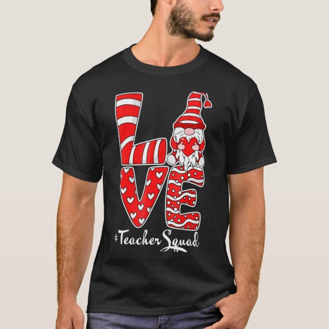 Love Teacher Squad Gnome Hearts Valentines Gnome T T-Shirt (Vorderseite)