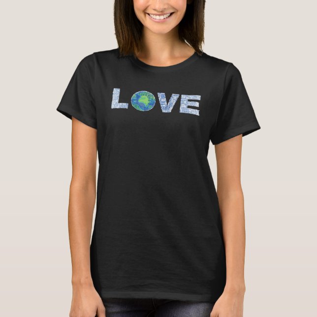LOVE the Earth Celebrate Earth Day Peace Love Prot T-Shirt (Vorderseite)