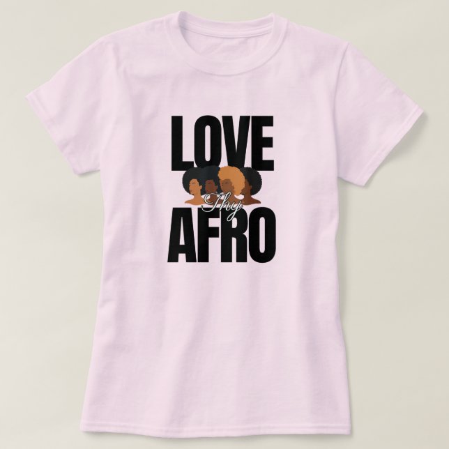 "Love Thy Afro" Fro Hair Appreciation Graphic Tee (Design vorne)