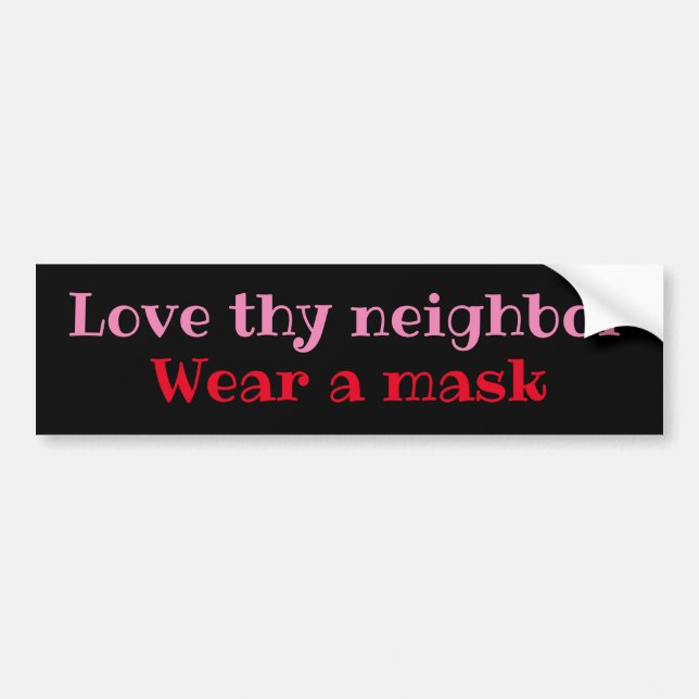 Love thy neighbor, Wear hat Bumper Sticker maskier Autoaufkleber (Vorne)