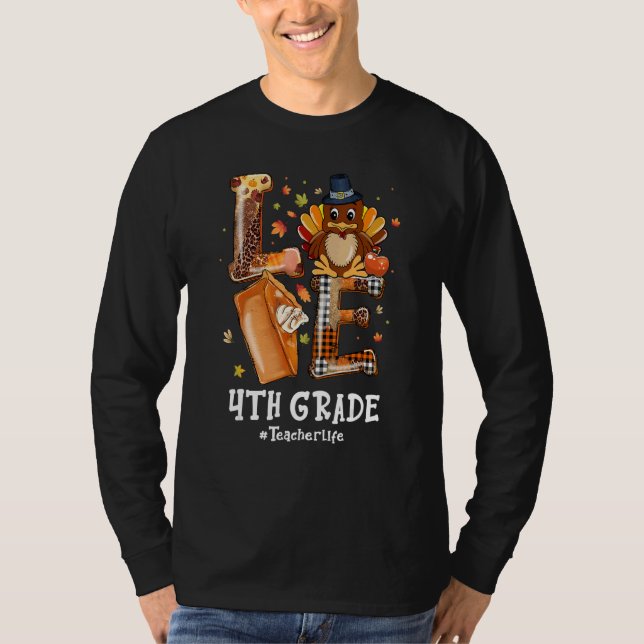 LOVE Turkey Pilgrim 4th Grade Teacher Life Thanksg T-Shirt (Vorderseite)