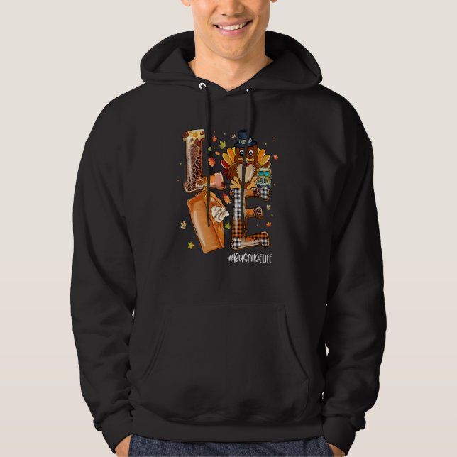 LOVE Turkey Pilgrim Pumpkin Pie Bus Aide Life Than Hoodie (Vorderseite)