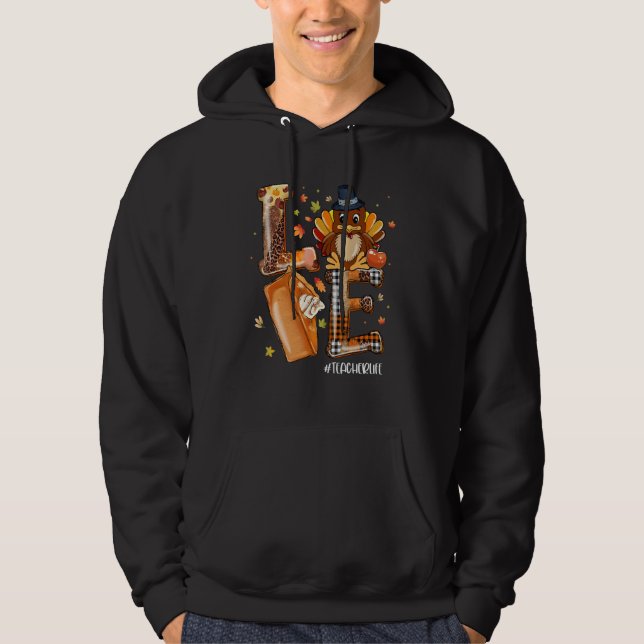LOVE Turkey Pilgrim Pumpkin Pie Teacher Life Thank Hoodie (Vorderseite)