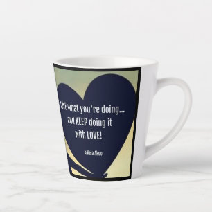 LOVE Was Du Machst Latte Tasse - Adiela Akoo