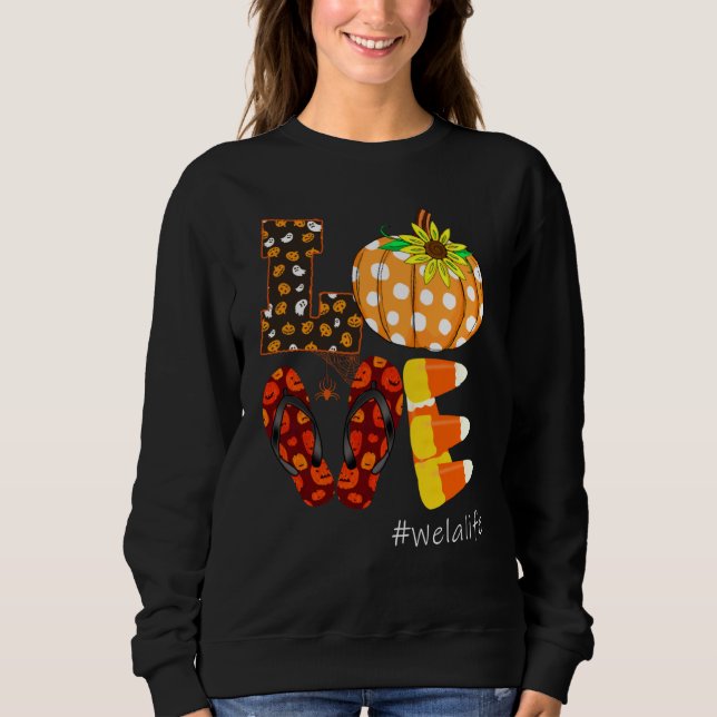 Love Welalife Pumpkin Flip Flops Wela Life Hallowe Sweatshirt (Vorderseite)