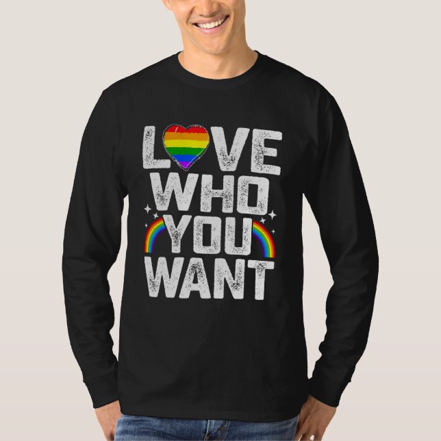 Love Who You Want LGBT Flag Gay Pride Rainbow Supp T-Shirt (Vorderseite)