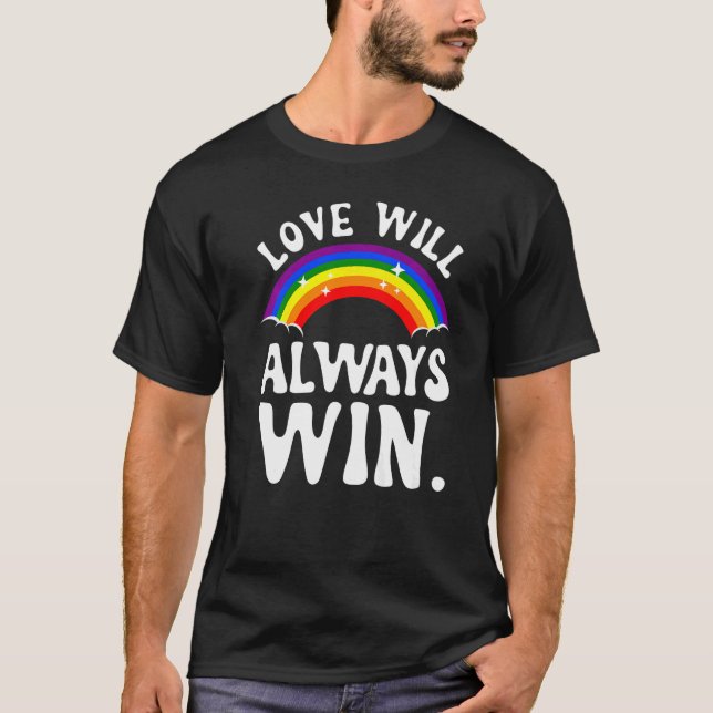 Love Will Always Win  Pride LGBT Rainbow Quote Fun T-Shirt (Vorderseite)